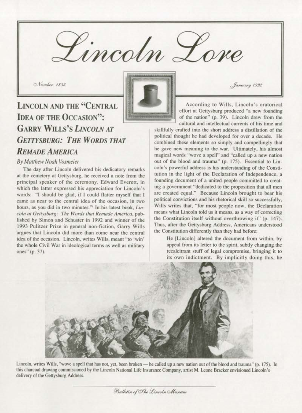 GARRY WILLS's LINCOLN at Skill Fully Crafted Into the Shon Address a Distillation of the Polirieal Thought He Had Developed for Over a Decade