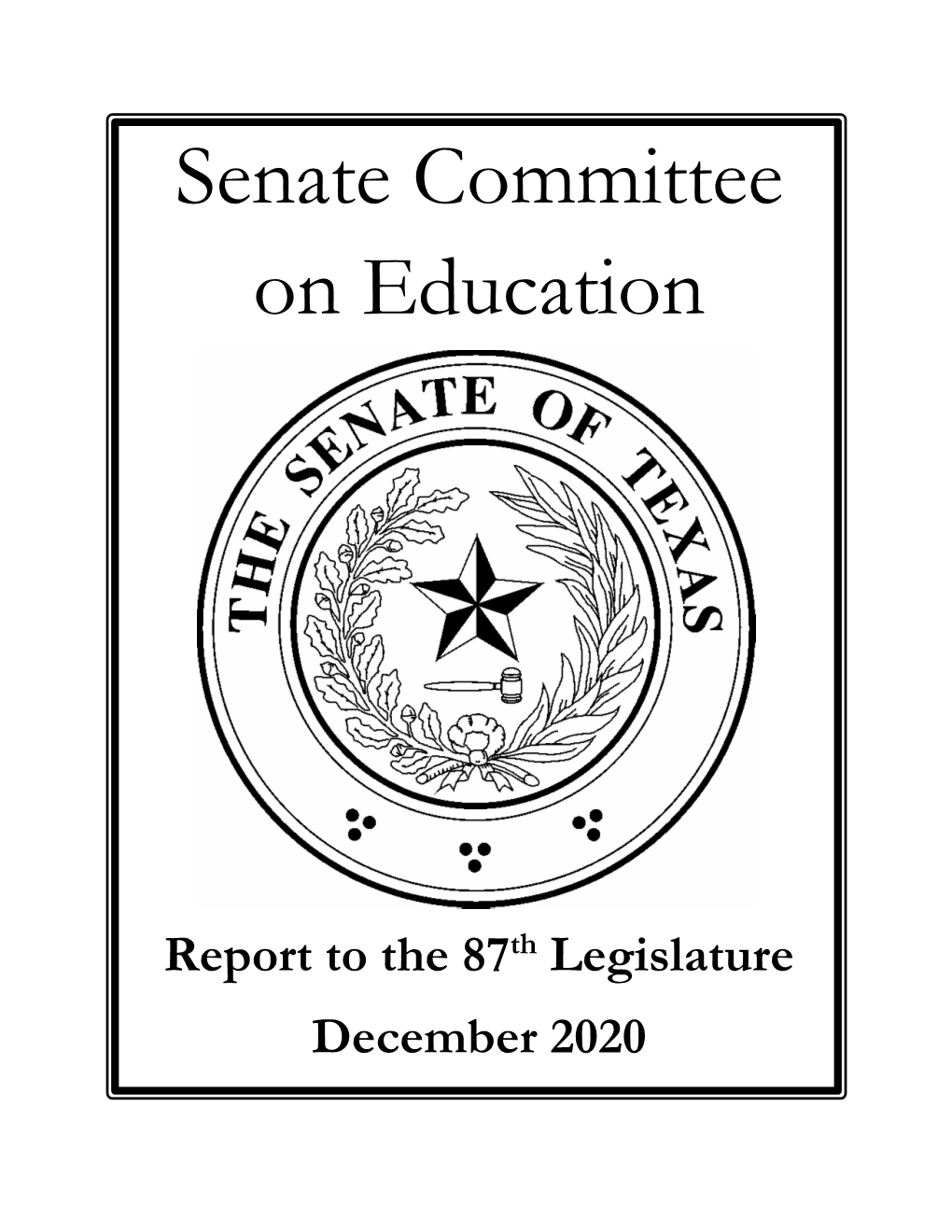 Senate Committee on Education Interim Report to the 87Th Legislature