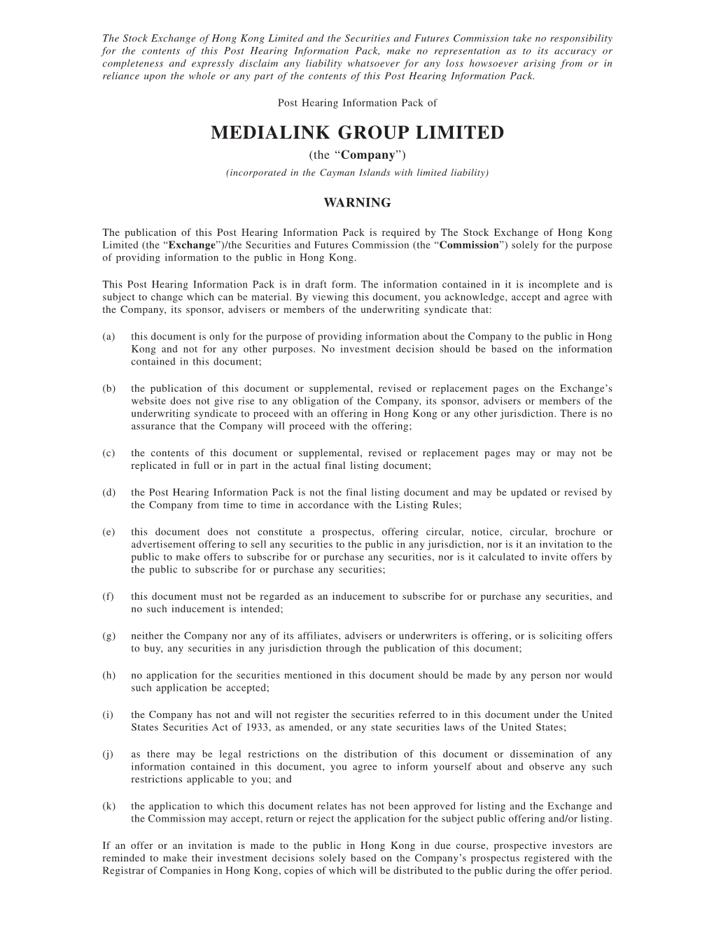 MEDIALINK GROUP LIMITED (The “Company”) (Incorporated in the Cayman Islands with Limited Liability)