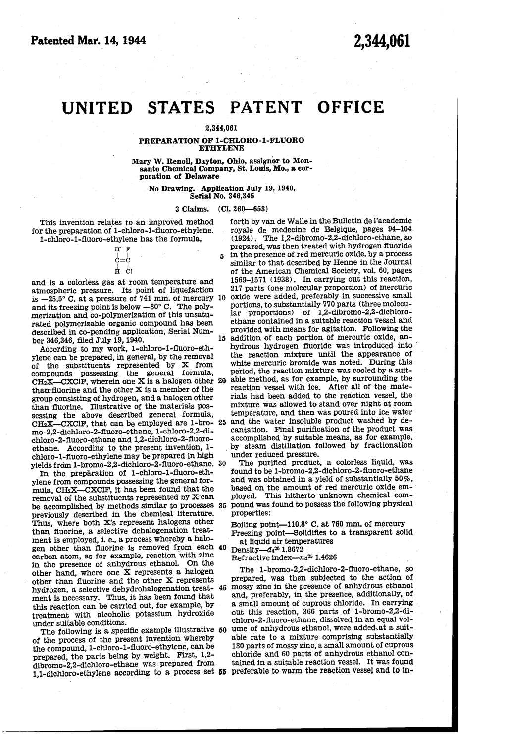 UNITED STATES PATENT Office 2,344,061 PREPARATION of 1-CHLORO-1-FLUORO ETHYLENE Mary W