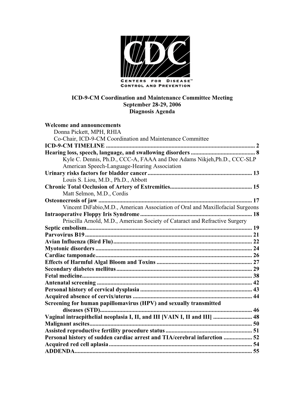 ICD-9-CM Coordination and Maintenance Committee Meeting September 28-29, 2006 Diagnosis Agenda