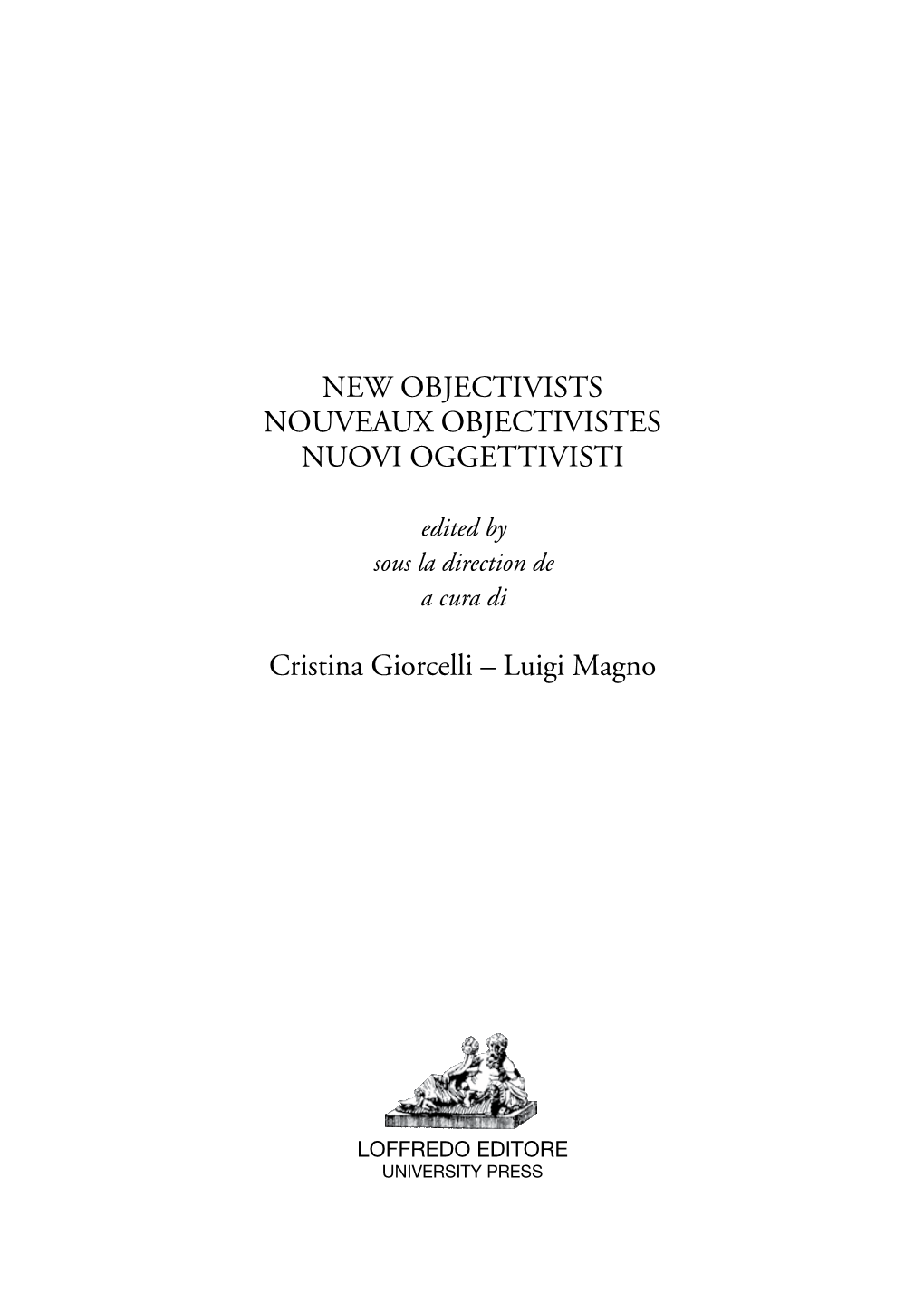 NEW OBJECTIVISTS NOUVEAUX OBJECTIVISTES NUOVI OGGETTIVISTI Cristina Giorcelli – Luigi Magno