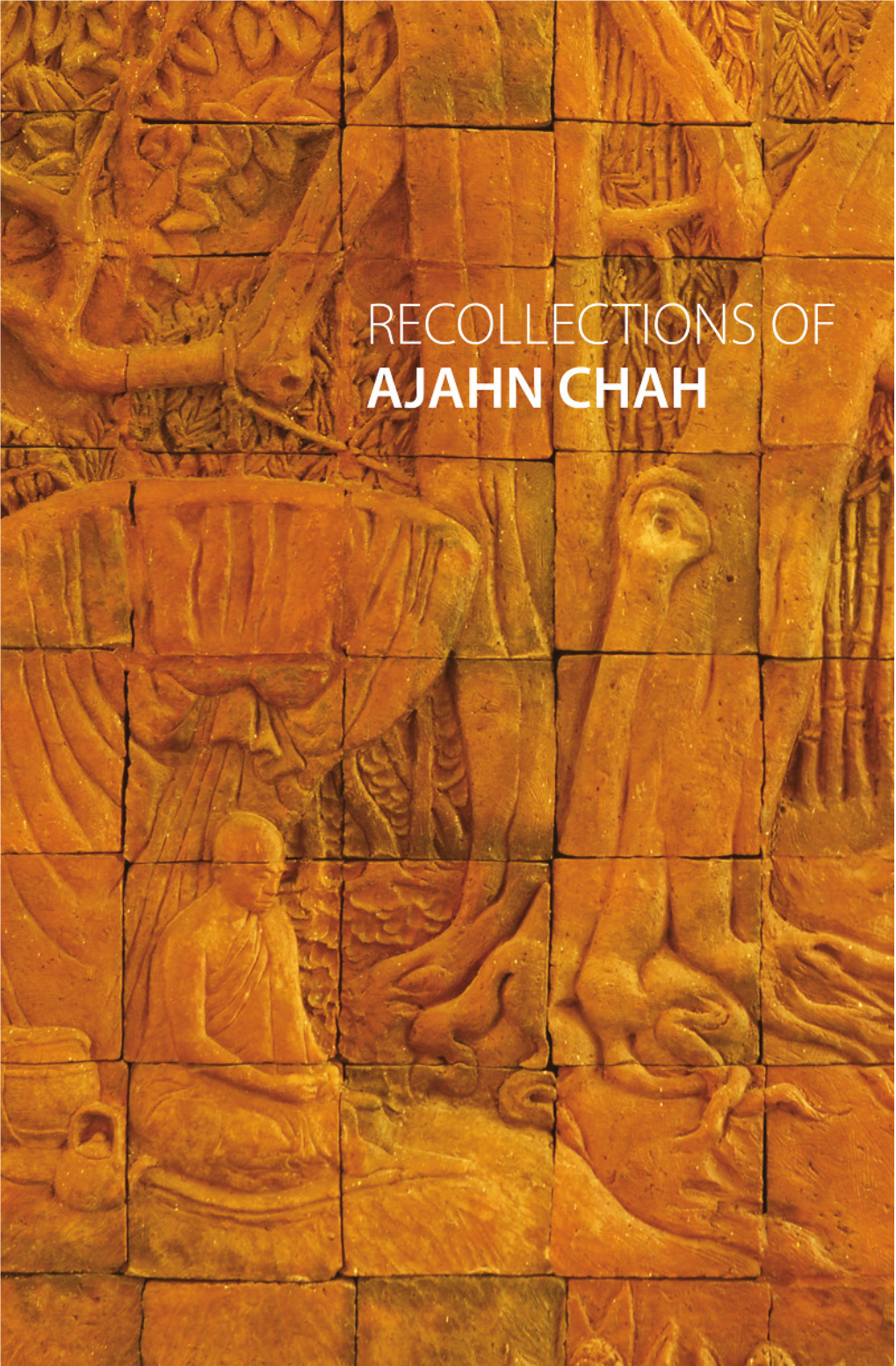 Recollections of Ajahn Chah for Free Distribution Sabbadānaṃ Dhammadānaṃ Jināti the Gift of the Dhamma Surpasses All Other Gifts