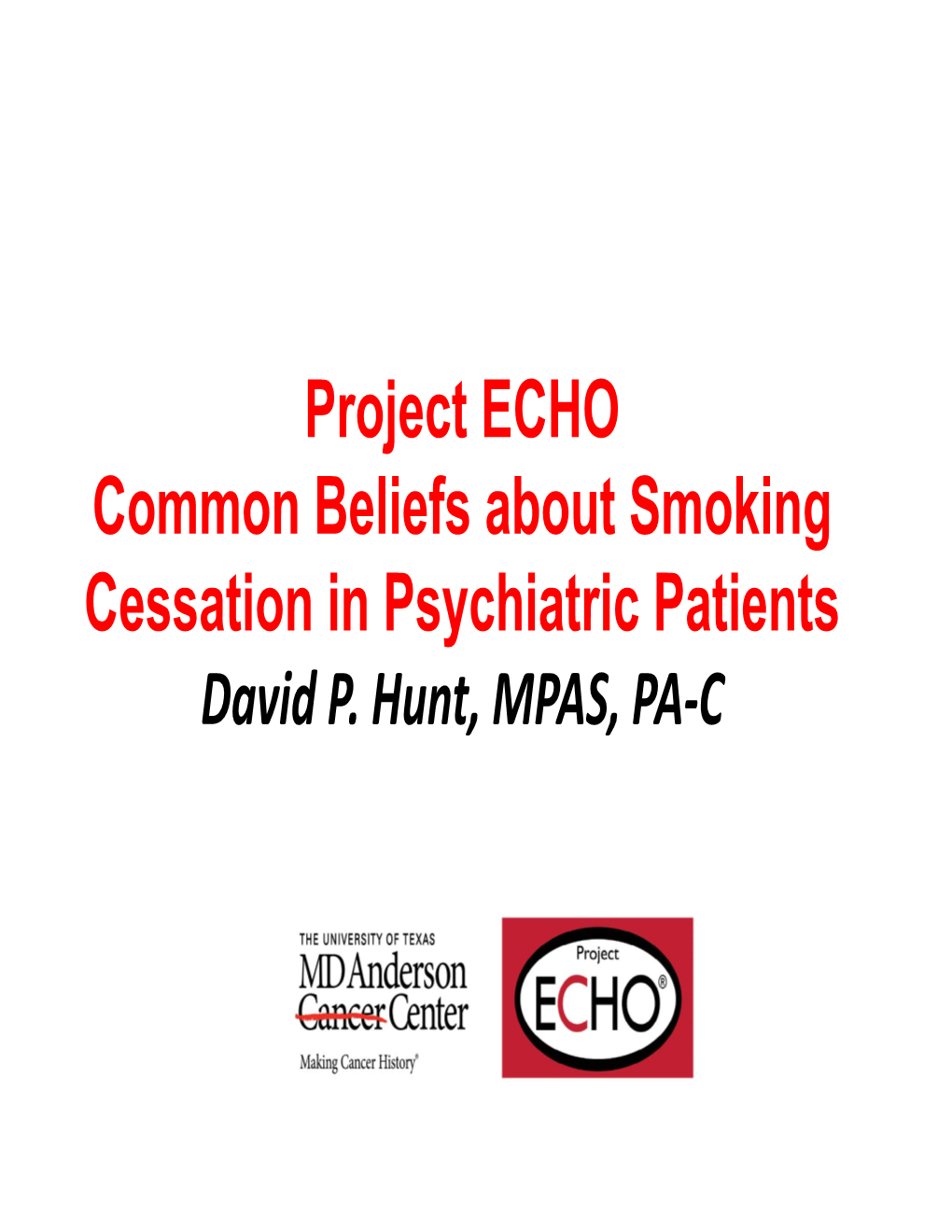 Common Beliefs About Smoking Cessation in Psychiatric Patients David P