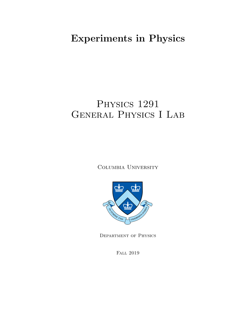 Experiments in Physics Physics 1291 General Physics I