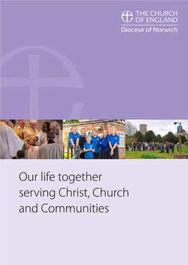 Our Life Together Serving Christ, Church and Communities 2 Thank You for Your Interest in a Role Serving in the Diocese of Norwich