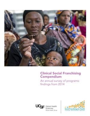 Clinical Social Franchising Compendium an Annual Survey of Programs: Findings from 2014