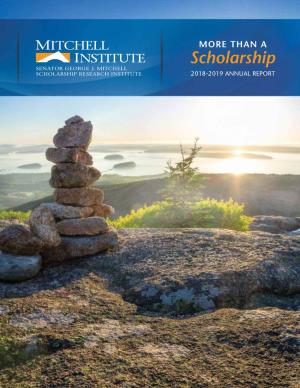 Scholarship 2018-2019 ANNUAL REPORT Thank You for Your Generous Support of the Mitchell Table of Contents 3 Thoughts Institute