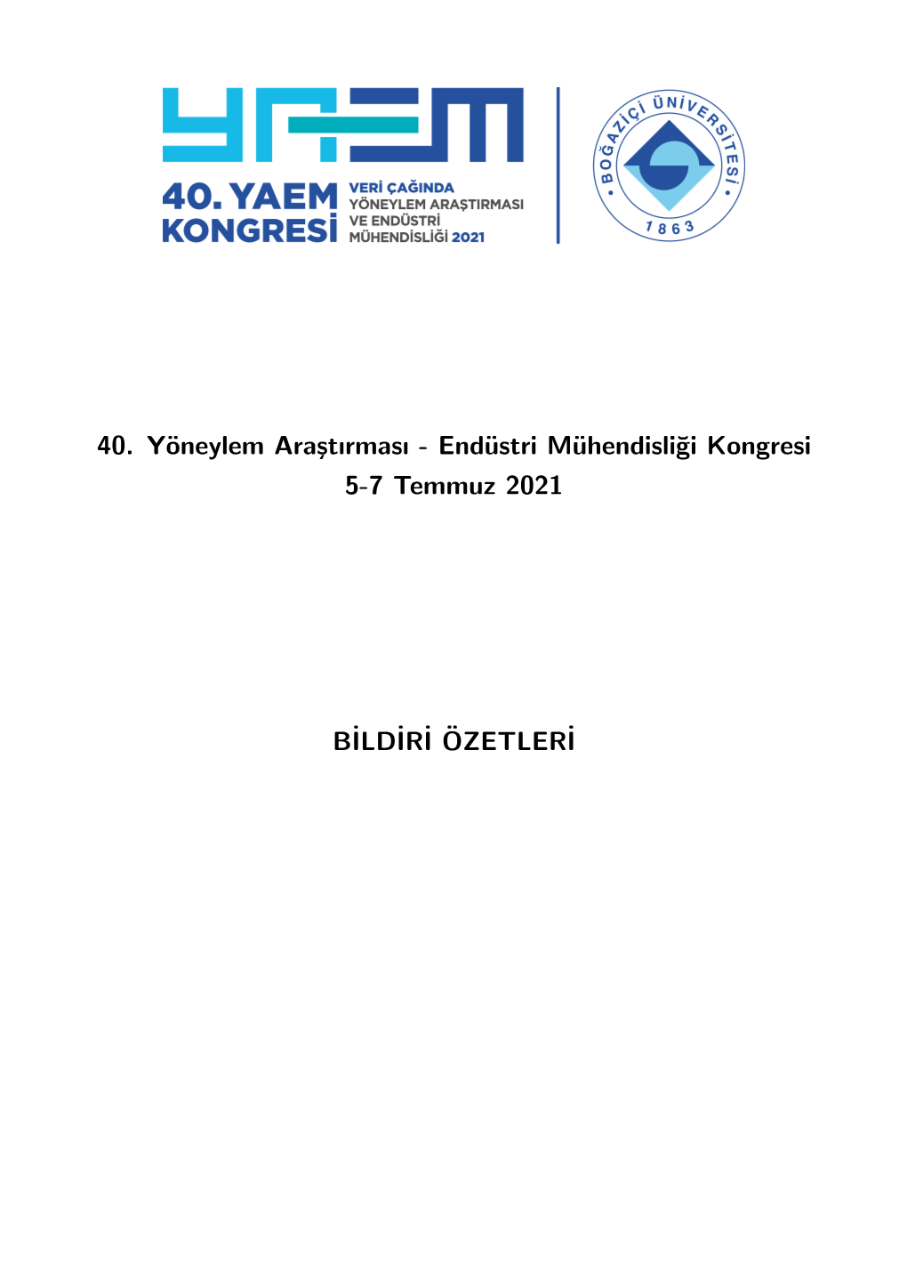 Endüstri Mühendisli˘Gi Kongresi 5-7 Temmuz 2021 B˙ILD˙IR˙I¨OZETLER˙I