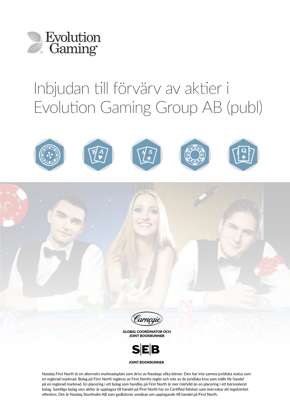 Inbjudan Till Förvärv Av Aktier I Evolution Gaming Group AB (Publ)