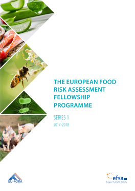 THE EUROPEAN FOOD RISK ASSESSMENT FELLOWSHIP PROGRAMME SERIES 1 2017-2018 Luxembourg: Publications Office of the European Union, 2018