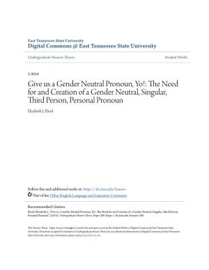 Give Us a Gender Neutral Pronoun, Yo!: the Eedn for and Creation of a Gender Neutral, Singular, Third Person, Personal Pronoun Elizabeth J