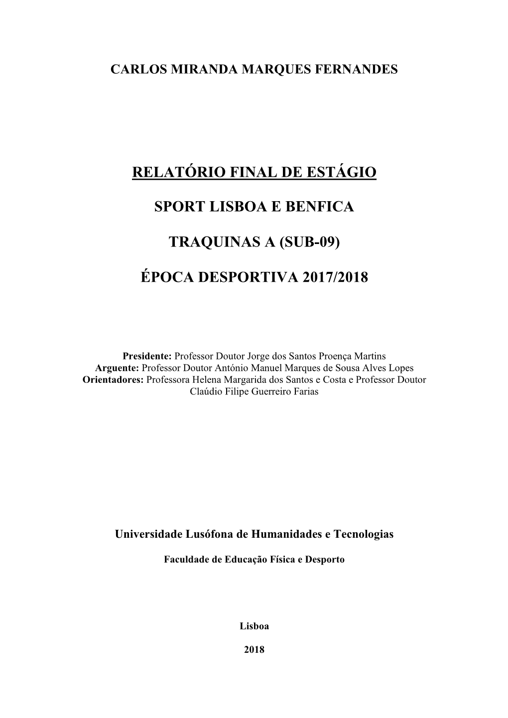 Relatório Final De Estágio Sport Lisboa E Benfica – Traquinas a (SUB-09) – Época Desportiva 2017/2018