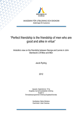 Perfect Friendship Is the Friendship of Men Who Are Good and Alike in Virtue”