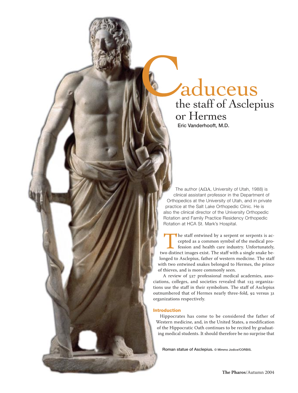 The Staff of Asclepius Or Hermes Eric Vanderhooft, M.D