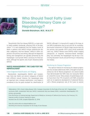 Who Should Treat Fatty Liver Disease: Primary Care Or Hepatology? Danielle Brandman, M.D., M.A.S