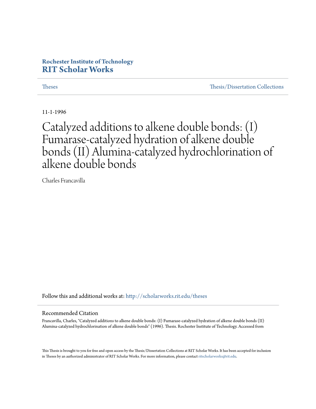 (I) Fumarase-Catalyzed Hydration of Alkene Double Bonds (II) Alumina-Catalyzed Hydrochlorination of Alkene Double Bonds Charles Francavilla