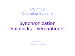 Synchronization Spinlocks - Semaphores