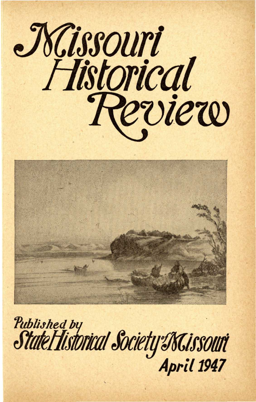 ¥Mmom April 1947 OFFICERS of the STATE HISTORICAL SOCIETY of MISSOURI, 1945-1948 ISIDOR LOEB, St