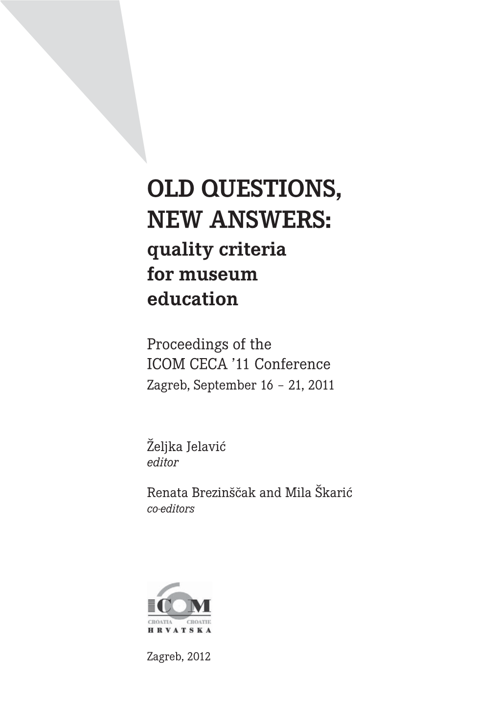 OLD QUESTIONS, NEW ANSWERS: Quality Criteria for Museum Education