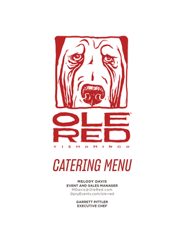 CATERING MENU MELODY DAVIS EVENT and SALES MANAGER Mdavis@Olered.Com Opryevents.Com/Ole-Red