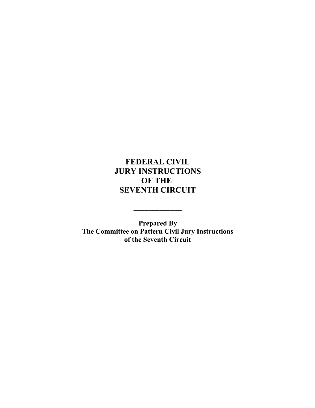 Federal Civil Jury Instructions for the Seventh Circuit Drafted These Proposed Pattern Jury Instructions