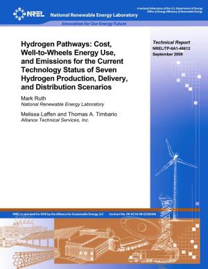 Cost, Well-To-Wheels Energy Use, and Emissions for the Current Technology Status of Seven Hydrogen Production