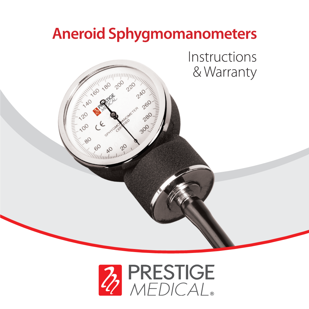 Aneroid Sphygmomanometers Instructions & Warranty Thank You for Your Purchase Thank You for Choosing a Prestige Medical® Aneroid Sphygmomanometer