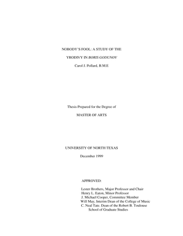 NOBODY's FOOL: a STUDY of the YRODIVY in BORIS GODUNOV Carol J. Pollard, B.M.E Thesis Prepared for the Degree of MASTER OF