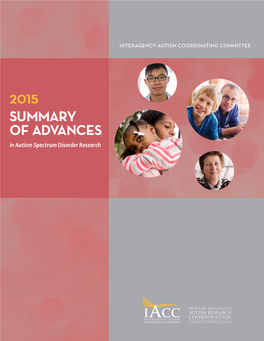 2015 SUMMARY of ADVANCES in Autism Spectrum Disorder Research INTERAGENCY AUTISM COORDINATING COMMITTEE