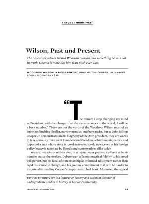 Wilson, Past and Present the Neoconservatives Turned Woodrow Wilson Into Something He Was Not