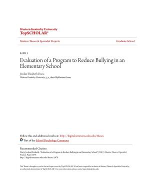 Evaluation of a Program to Reduce Bullying in an Elementary School Jordan Elizabeth Davis Western Kentucky University, J E Davis20@Hotmail.Com