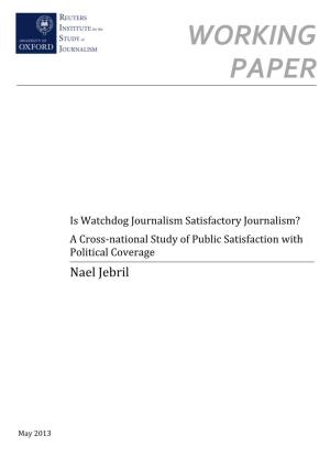 Is Watchdog Journalism Satisfactory Journalism? a Cross-National Study of Public Satisfaction with Political Coverage Nael Jebril
