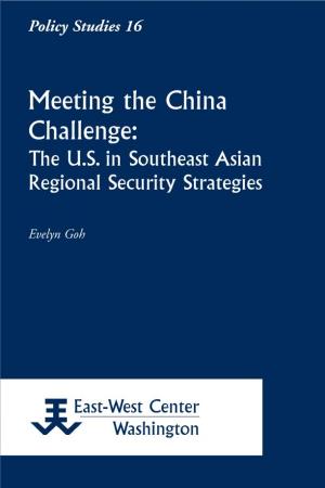Meeting the China Challenge: the U.S. in Southeast Asian Regional Security Strategies