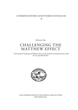 CHALLENGING the MATTHEW EFFECT International Exchange of Publications in Four Finnish Learned Societies Until the Second World War