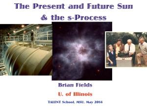 The Present and Future Sun & the S-Process