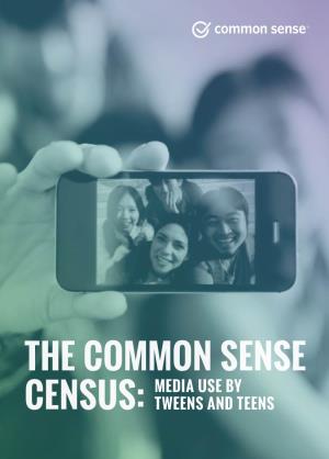 The Common Sense Census: Media Use by Tweens and Teens ©Common Sense Media Inc