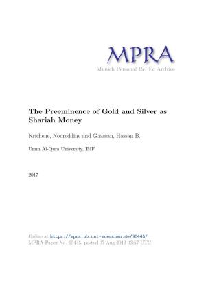 The Preeminence of Gold and Silver As Shariah Money