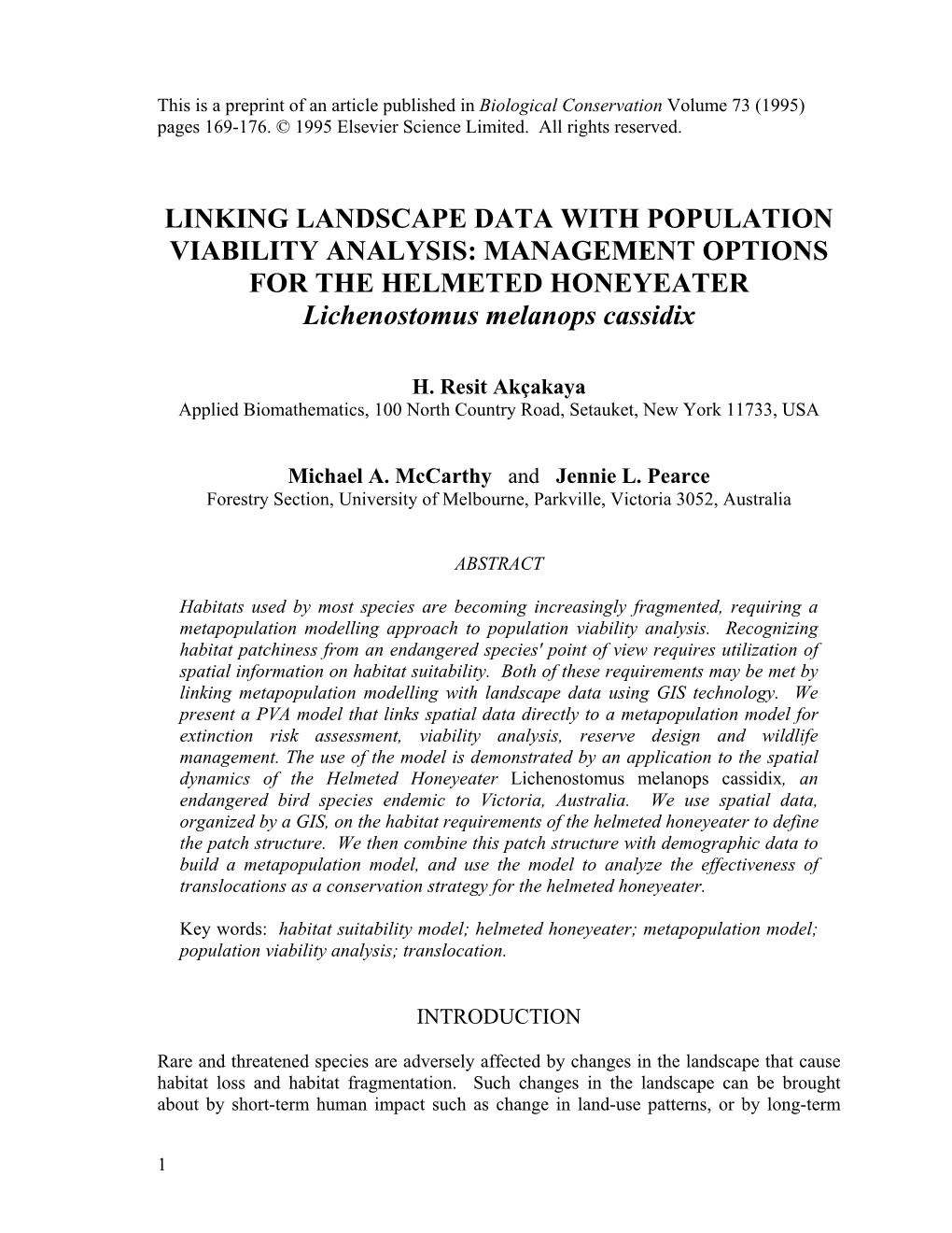 LINKING LANDSCAPE DATA with POPULATION VIABILITY ANALYSIS: MANAGEMENT OPTIONS for the HELMETED HONEYEATER Lichenostomus Melanops Cassidix