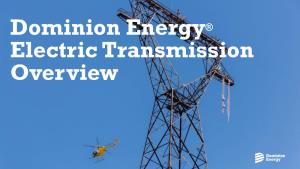 Dominion Energy® Electric Transmission Overview