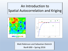 An Introduction to Spatial Autocorrelation and Kriging