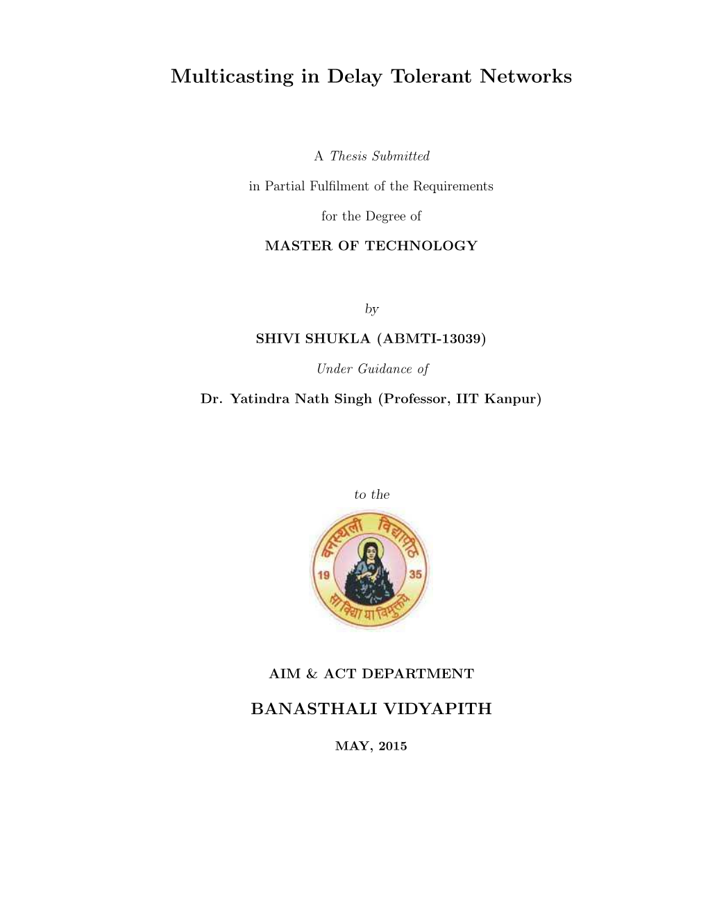 Multicasting in Delay Tolerant Networks