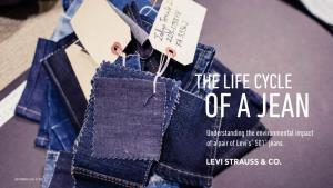 THE LIFE CYCLE of a JEAN Understanding the Environmental Impact of a Pair of Levi’S® 501® Jeans