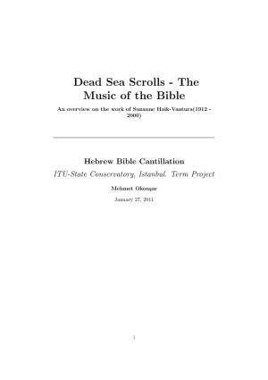 Dead Sea Scrolls - the Music of the Bible an Overview on the Work of Suzanne Haik-Vantura(1912 - 2000)