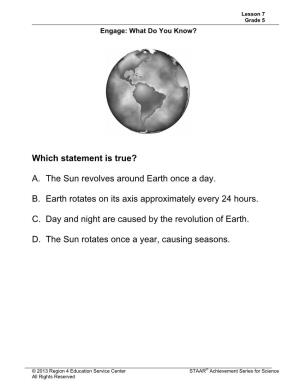 A. the Sun Revolves Around Earth Once a Day. B. Earth Rotates on Its
