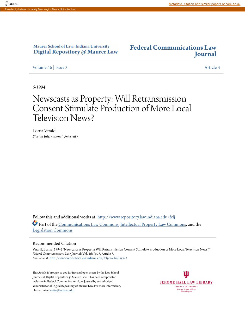 Will Retransmission Consent Stimulate Production of More Local Television News? Lorna Veraldi Florida International University