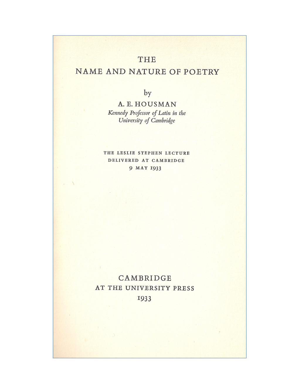 THE NAME and NATURE of POETRY [This Text Prepared from an E-Book Edition At