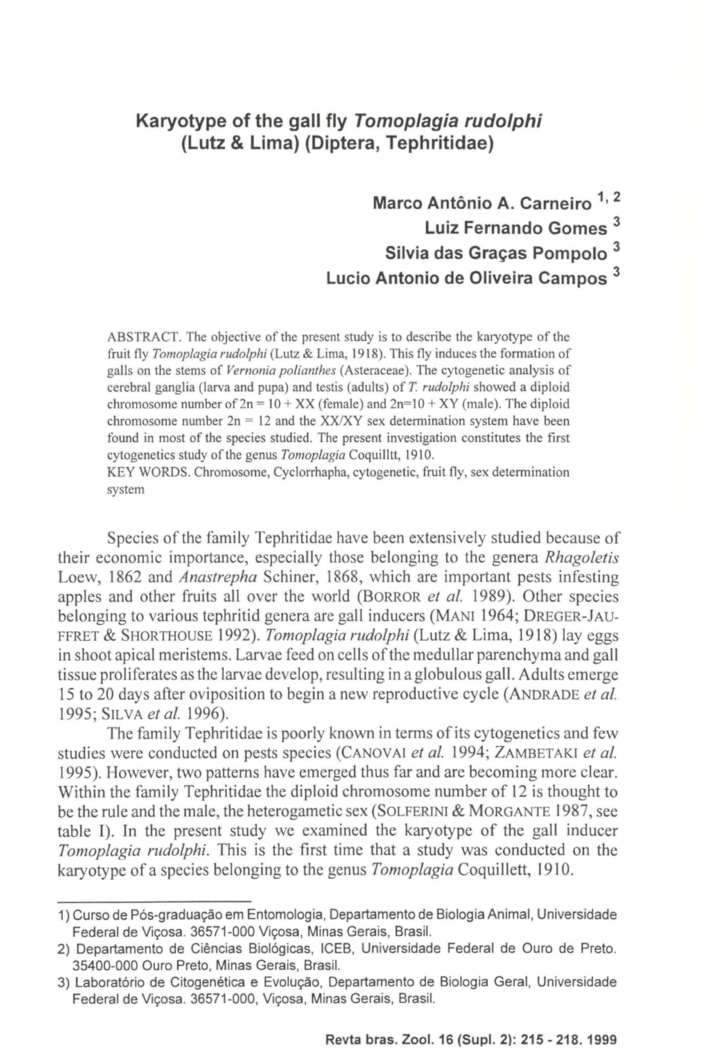 Karyotype of the Gall Fly Tomoplagia Rudolphi (Lutz & Lima) (Diptera, Tephritidae)