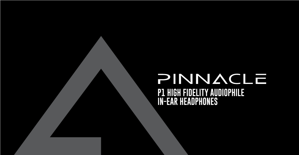 Pinnacle P1 High Fidelity Audiophile Earphone User Manual