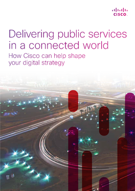 Delivering Public Services in a Connected World How Cisco Can Help Shape Your Digital Strategy